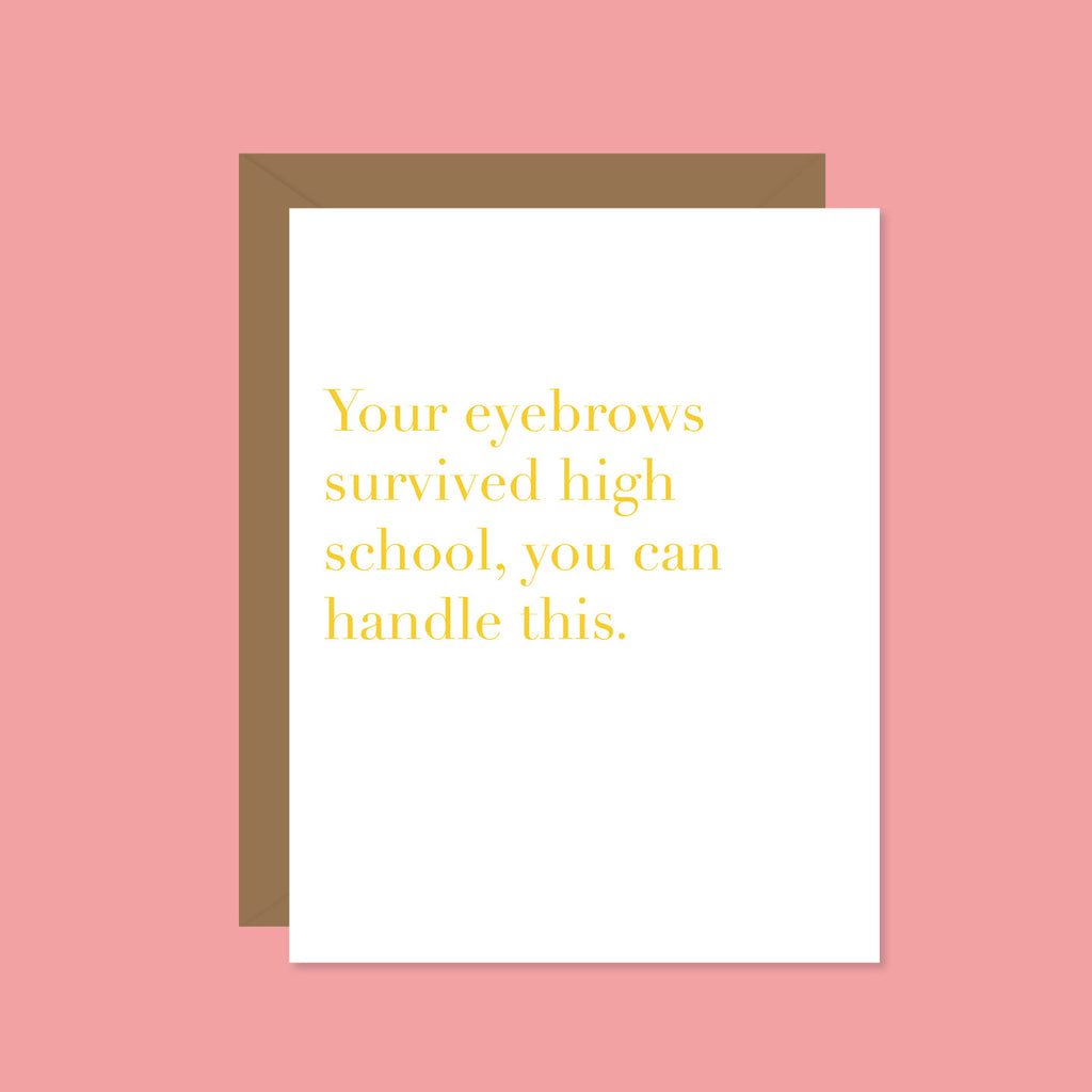 Your EyeBrows Survived, So Can You