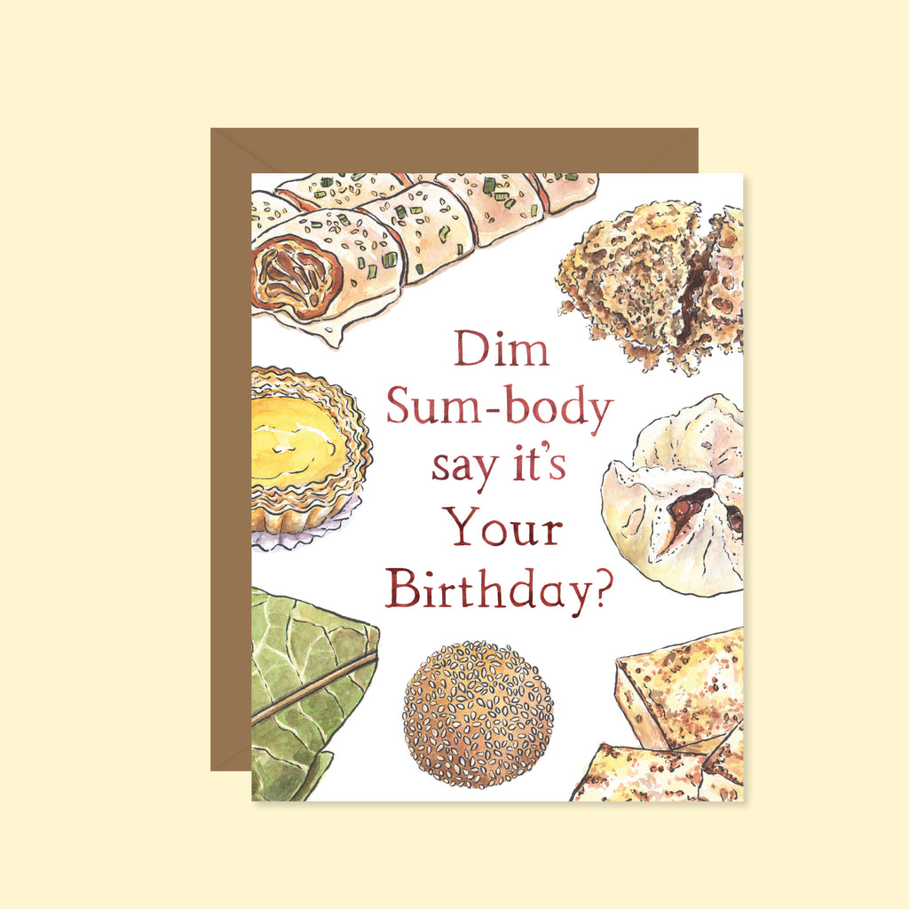 Dim Sum-body Say it's Your Birthday?