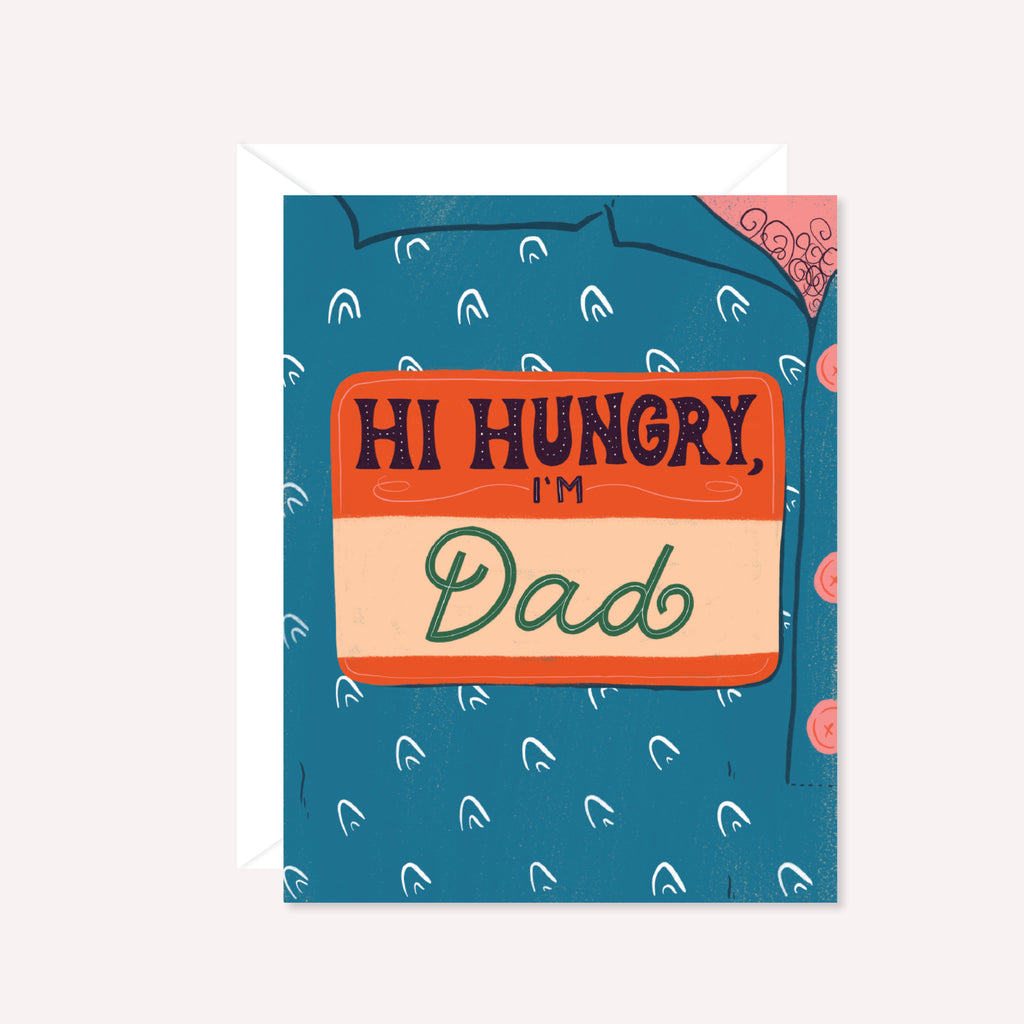 Hi Hungry, I'm Dad